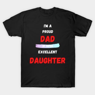 I'M A PROUD DAD OS SUPER EXCELLENT DAUGHTER T-Shirt